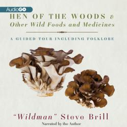 Hen of the Woods & Other Wild Foods and Medicines by Steve Brill